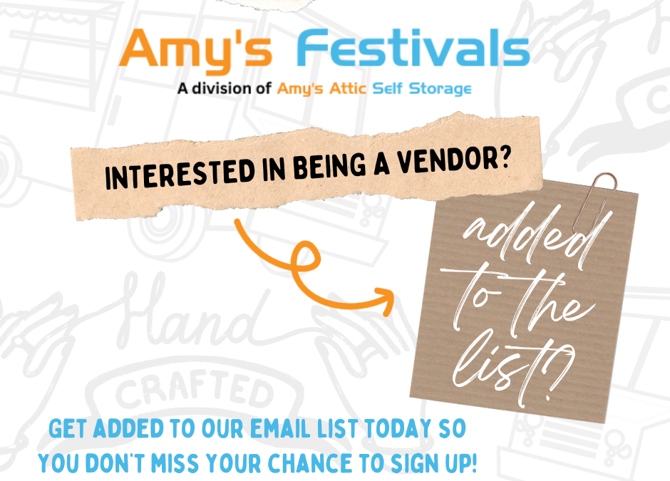 Want to be a vendor with Amy’s Festivals?
